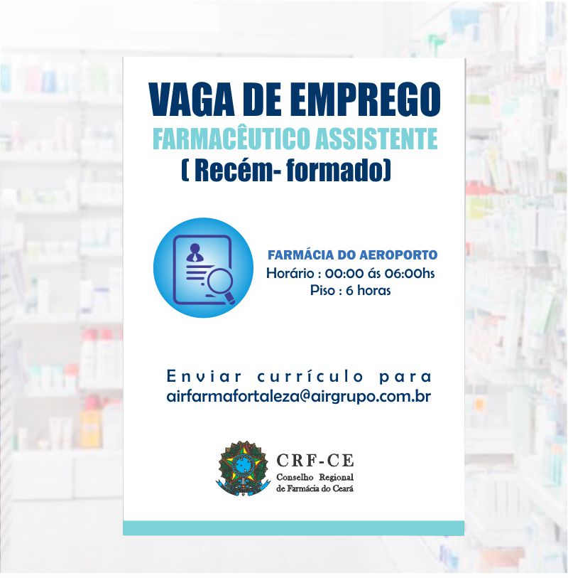 OPORTUNIDADE DE EMPREGO PARA FARMACÊUTICO(A) EM FORTALEZA – CRF-CE